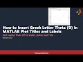 How to Insert Greek Letter Theta in MATLAB Plot Titles and Labels