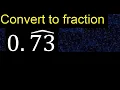 Convert 0 73 to a fraction Convert repeating decimal to a fraction recurring decimals 0 73
