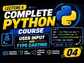 Python Tutorial for Beginners Lecture 4 User Input Type Casting in Python Complete Python Course