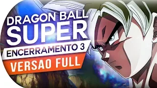 Download DRAGON BALL SUPER - ENCERRAMENTO 3 FULL (PT/BR) DBS ENDING - ED 3 MP3