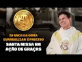 Download Lagu SANTA MISSA | 20 ANOS DA OBRA EVANGELIZAR É PRECISO | @PadreManzottiOficial  ​