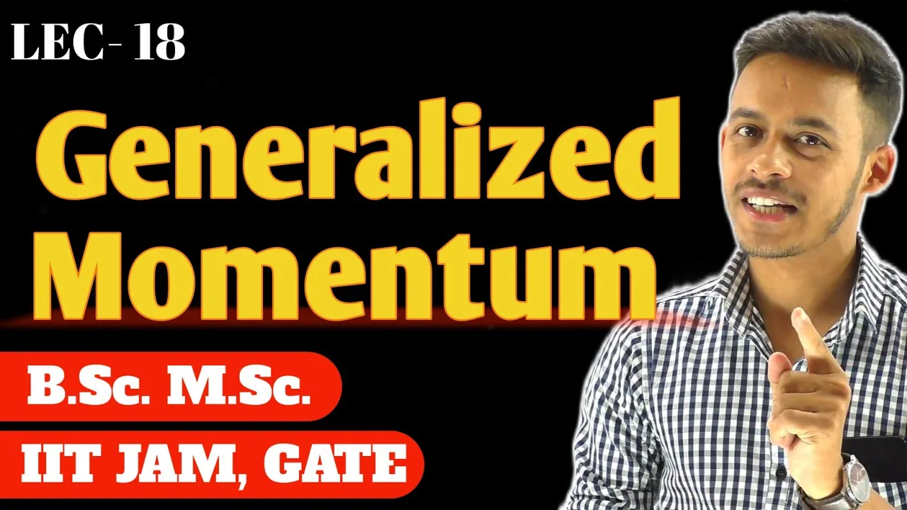 (LEC-18) Generalized Momentum || Cyclic coordinate || #msc #bsc