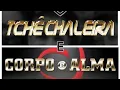 Lagu Tchê Chaleira e Corpo e Alma - Só as melhores