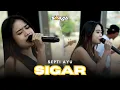 Download Lagu SIGAR💔 -  SEPTI AYU | ARENGGA BERSATU | GRABAGAN TUBAN | ( Official Live Video Soraya Music )