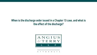 When is the discharge order issued in a Chapter 13 case and what is the effect of the discharge