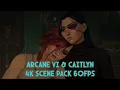 Vi \u0026 Caitlyn Scene Pack 4K 60fps