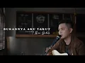 Download Lagu Juliette - Bukannya Aku Takut ( Cover by Rio Gebze )