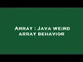 Array Java weird array behavior