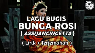 lagu bugis bunga rosi assijancingetta lirik bahasa indonesia 