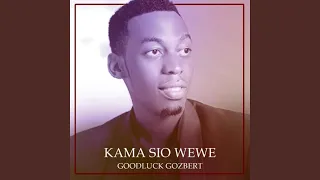 kama sio wewe