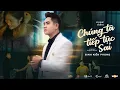 Download Lagu CHÚNG TA TIẾP TỤC SAI - ĐINH KIẾN PHONG x LONG HỌ HUỲNH | Đúng Sai Do Mình Đừng Để Ai Quyết Định...
