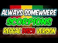 Download Lagu ALWAYS SOMEWHERE - BEST OF SCORPIONS SONG - REGGAE DISCO MIX VERSION - DJMAR DISCO TRAXX MP3
