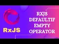 91 RxJS DefaultIfEmpty Operator Learn RxJS Conditional and Boolean DefaultIfEmpty Operator - RxJS