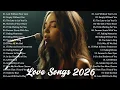 Lagu Beautiful Songs 2026 🎵Some Beautiful Love Songs ~ Heartfelt Melodies
