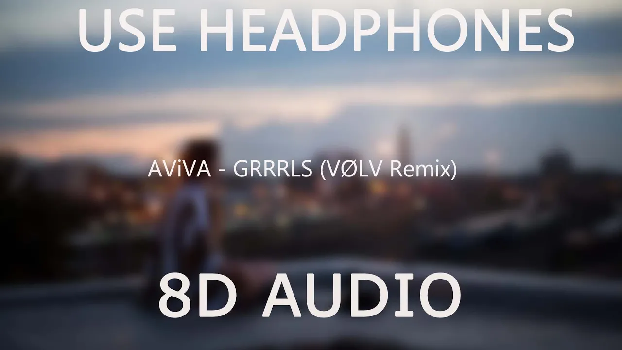 AViVA - GRRRLS (VØLV Remix) (8D Audio)