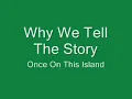 Once On This Island: Why We Tell The Story with lyrics