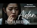 Download Lagu Pada dia kau kembali - Aidan (Slow Rock 2024)