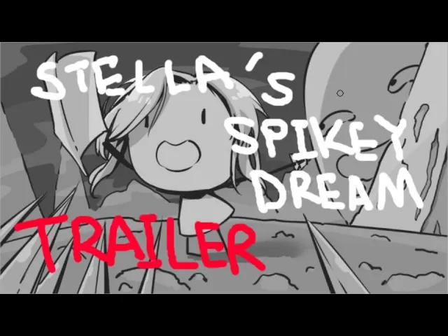 Stella's Spikey Dream Trailer