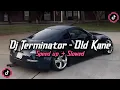Lagu DJ TERMINATOR - OLD KANE X EMPAT MATA X JANGAN CEMBURU | STYLE KONDANG CANDU | SLOW BASS Enakeun !!