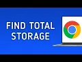 How to Find the Total Storage Used by Sites in Chrome on PC