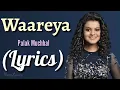 Download Lagu Waareya song lyrics by palak Muchhal