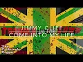 Jimmy Cliff - Come into My Life