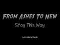 Lagu From Ashes To New - Stay This Way[lyrics]