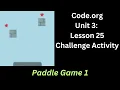 Code org Lesson 25 Challenge - Paddle Game 1