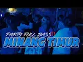 Download Lagu PARTY FULL BASS🔥 DJ MINANG TIMUR (FAIZ MIX REMIX)BASSGANGGA 2025