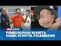 Lagu Motif Pembunuhan Wanita Hamil di Hotel Palembang, Pelaku dan Korban Kenal di Medsos
