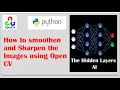 How to smoothen and Sharpen the Images Using Open CV - coding