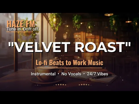 ☕️ Velvet Roast // Warm Jazzy Lo-Fi Beats to Work / Study ☕️ ~ [Chillhop • Ambient Café Ambience]