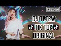 Download Lagu DJ TETEW TIK-TOK ORIGINAL TERBAIK 2018