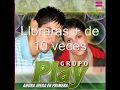 Grupo Play - Lloraras mas de 10 veces