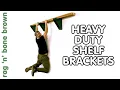 How To Make Heavy Duty Brackets - Great For Storage