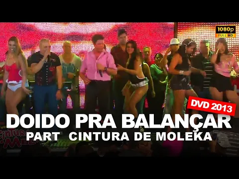 Download MP3 DOIDO PRA BALANÇAR - Forró Cintura de Mola Part. Cintura de Moleka (DVD 2013 EM HD)