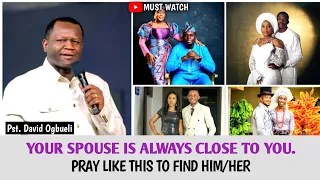 your spouse is always close to you pray like this to identify him her pst david ogbueli marriage
