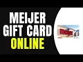 How To Redeem Your Meijer Gift Card Online - Full Guide