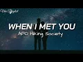 When I Met You - Apo Hiking Society (Lyrics)