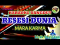 Download Lagu RESESI DUNIA ( Mara Karma ) || Karaoke Dangdut Lawas