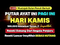 Download Lagu Dzikir Pagi Hari Kamis !! Rezeki Mengalir Deras Datang Tak Terduga, Doa Lunas Hutang