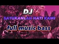 Download Lagu DJ SATUKANLAH HATI KAMI