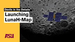 Launching LunaH-Map Devils in the Details Arizona State University ASU