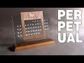 DIY Perpetual Calendar A great way to remind yourself of the relentless passage of time