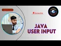 How to Take User Input in Java Scanner Class Explained