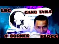 GANG TAILS 4 CORNER BLOCC