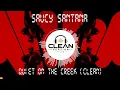 Saucy Santana  - Quiet On The Creek (Clean)