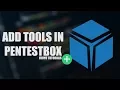 How To add any tools in PentestBox including your own tools in PentestBox TUTO