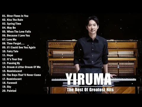 Download MP3 The Best Of YIRUMA Yiruma's Greatest Hits ~ Best Piano 2024