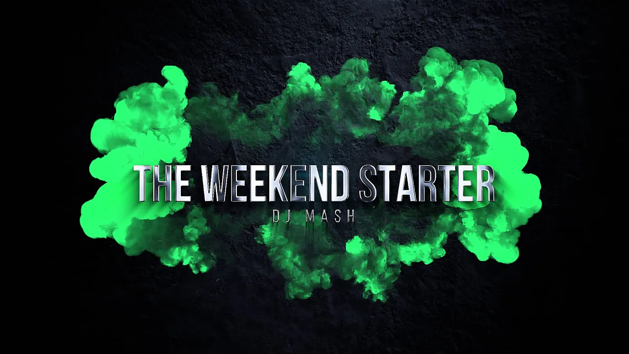 DJ MASH THE WEEKEND STARTER #08 🔥🔥